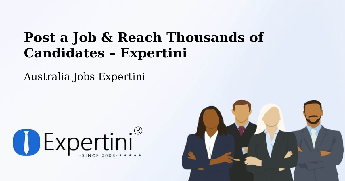 Post a Job in Howard – Hire the Right Talent - Howard, Australia Jobs Expertini